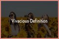 Is vivacious a compliment?