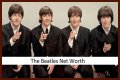 The Beatles Net Worth – How Much is The Beatles Worth?