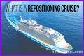 What Is a Repositioning Cruise?